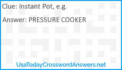 Instant Pot, e.g. Answer