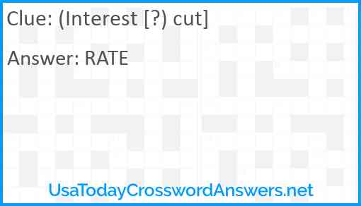 (Interest [?) cut] Answer