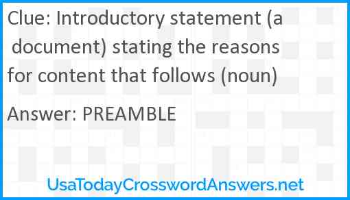 Introductory statement (a document) stating the reasons for content that follows (noun) Answer