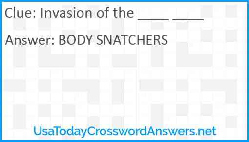 Invasion of the ____ ____ Answer
