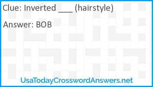 Inverted ___ (hairstyle) Answer
