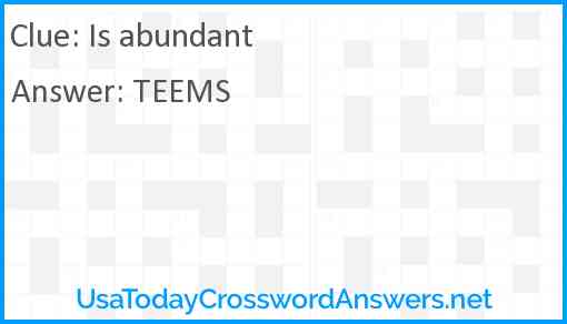 Is abundant Answer