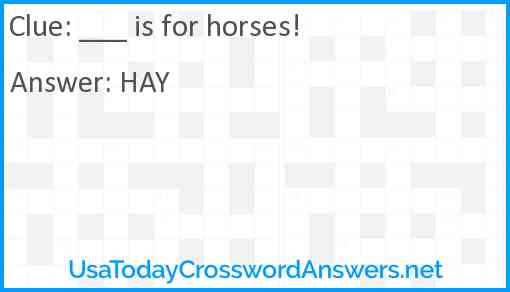 ___ is for horses! Answer
