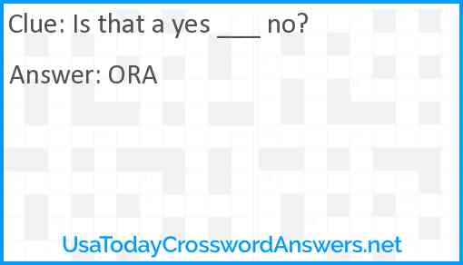 Is that a yes ___ no? Answer