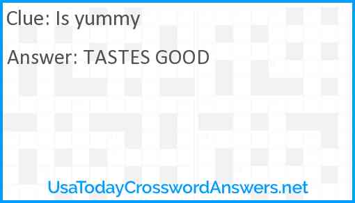 Is yummy Answer