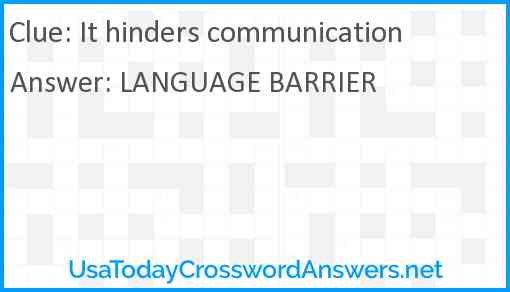 It hinders communication Answer