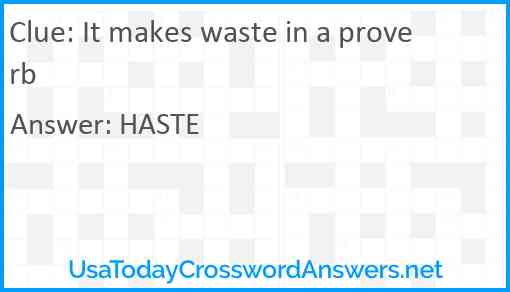 It makes waste in a proverb Answer