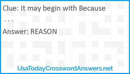 It may begin with Because . . . Answer