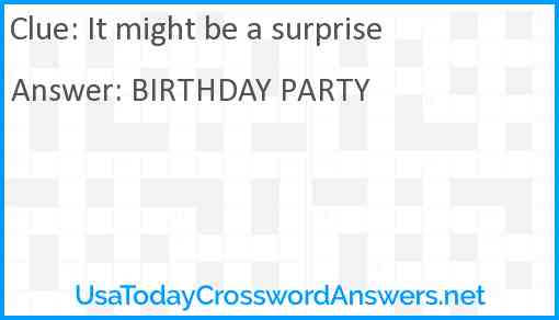 It might be a surprise Answer
