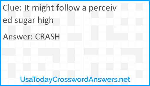 It might follow a perceived sugar high Answer