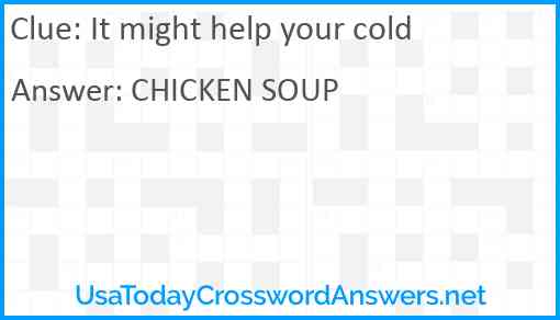It might help your cold Answer