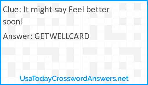 It might say Feel better soon! Answer