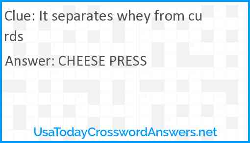It separates whey from curds Answer