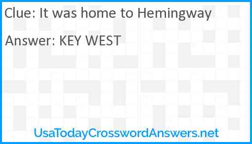 It was home to Hemingway Answer