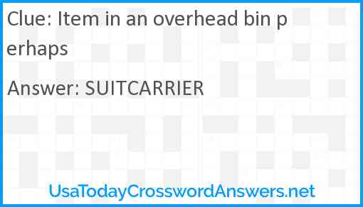 Item in an overhead bin perhaps Answer