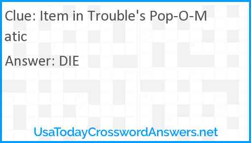 Item in Trouble's Pop-O-Matic Answer