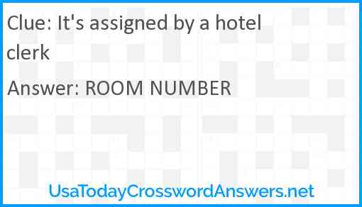 It's assigned by a hotel clerk Answer