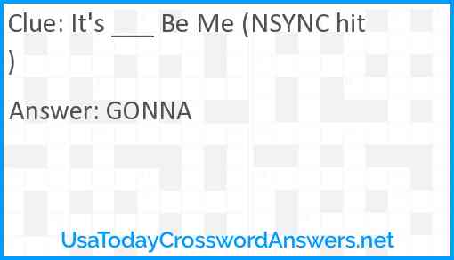 It's ___ Be Me (NSYNC hit) Answer