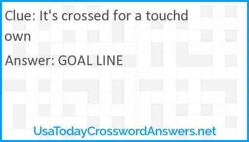 It's crossed for a touchdown Answer