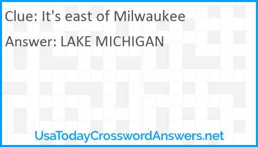 It's east of Milwaukee Answer