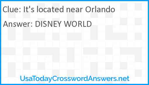 It's located near Orlando Answer