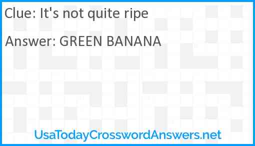 It's not quite ripe Answer