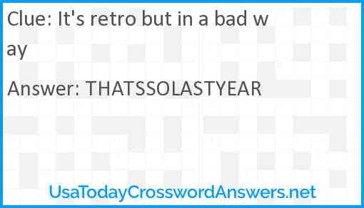 It's retro but in a bad way Answer