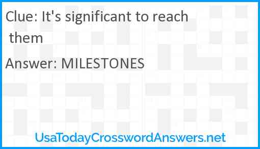 It's significant to reach them Answer