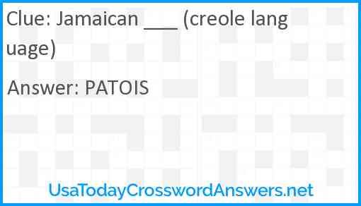Jamaican ___ (creole language) Answer