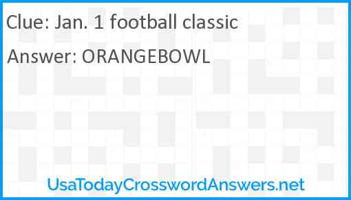 Jan. 1 football classic Answer