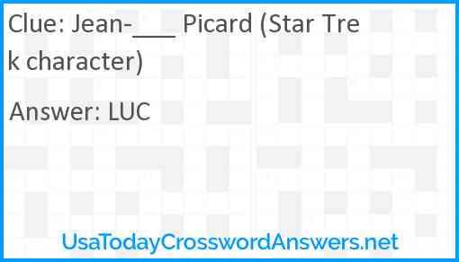 Jean-___ Picard (Star Trek character) Answer