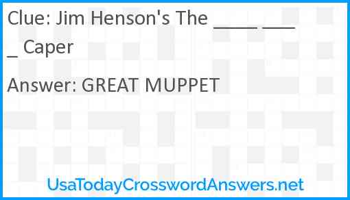 Jim Henson's The ____ ____ Caper Answer