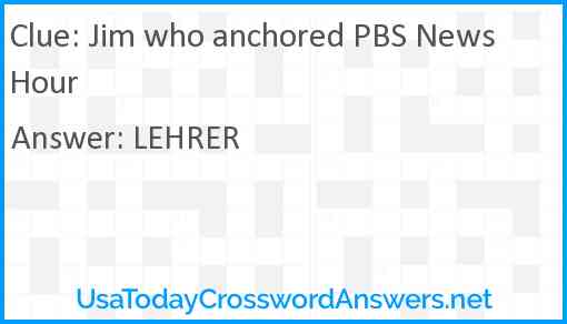 Jim who anchored PBS NewsHour Answer