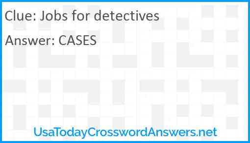 Jobs for detectives Answer