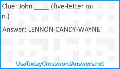 John ____ (five-letter min.) Answer