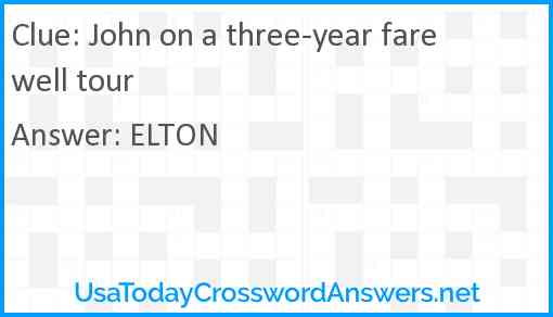 John on a three-year farewell tour Answer