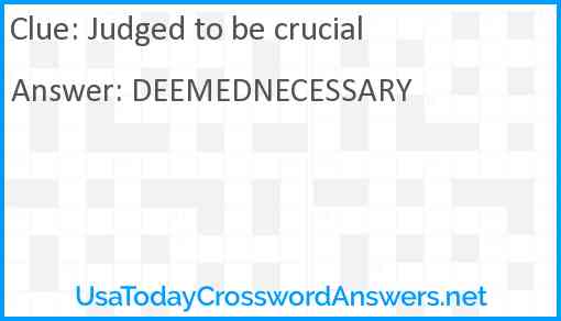Judged to be crucial Answer