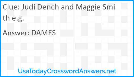 Judi Dench and Maggie Smith e.g. Answer