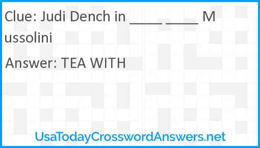 Judi Dench in ____ ____ Mussolini Answer