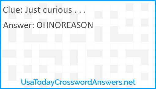 Just curious . . . Answer