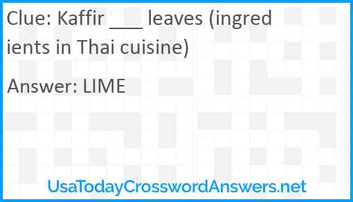 Kaffir ___ leaves (ingredients in Thai cuisine) Answer