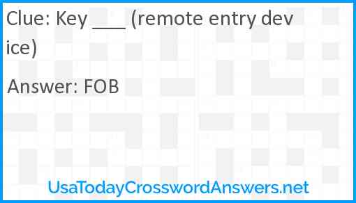 Key ___ (remote entry device) Answer
