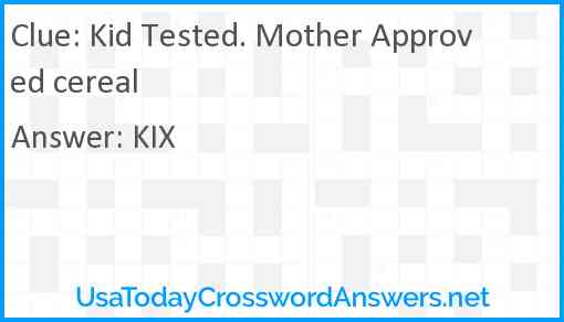 Kid Tested. Mother Approved cereal Answer