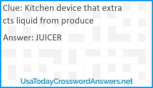 Kitchen device that extracts liquid from produce Answer