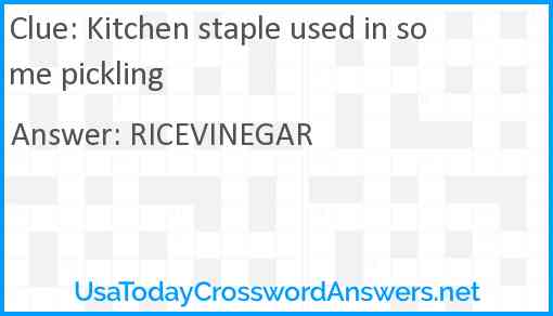 Kitchen staple used in some pickling Answer