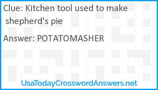 Kitchen tool used to make shepherd's pie Answer