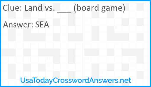 Land vs. ___ (board game) Answer