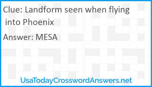 Landform seen when flying into Phoenix Answer