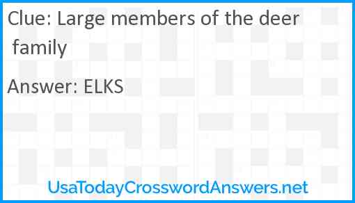 Large members of the deer family Answer