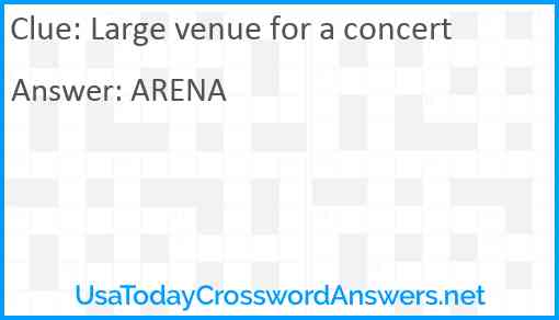 Large venue for a concert Answer